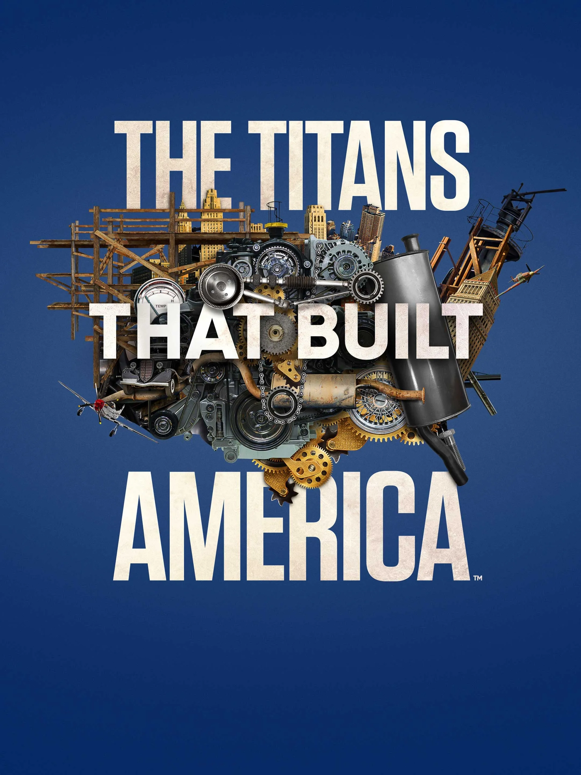 مستند تیتان هایی که آمریکا را ساختند (The Titans That Built America)