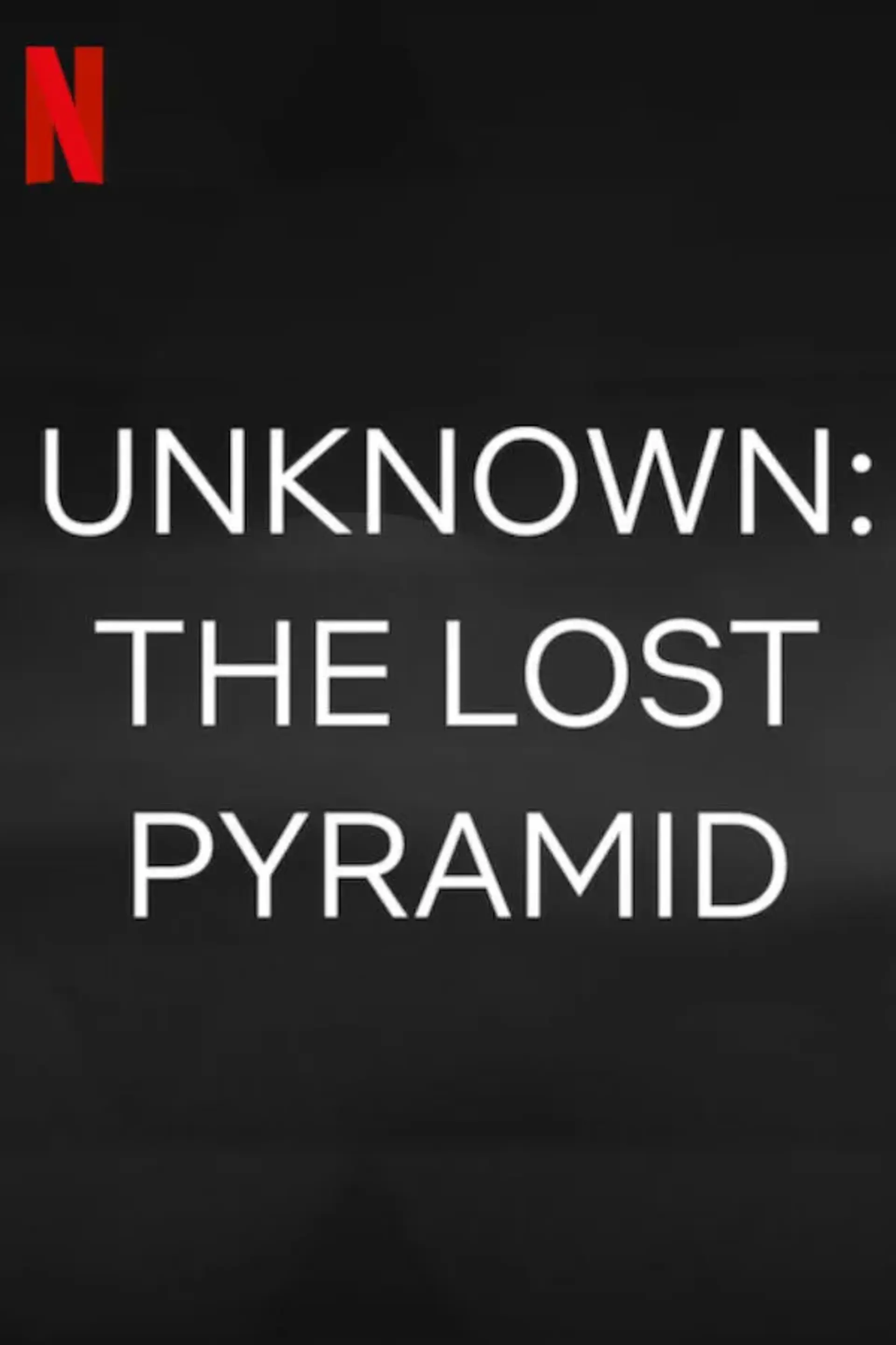 مستند ناشناخته: هرم گمشده (Unknown: The Lost Pyramid)