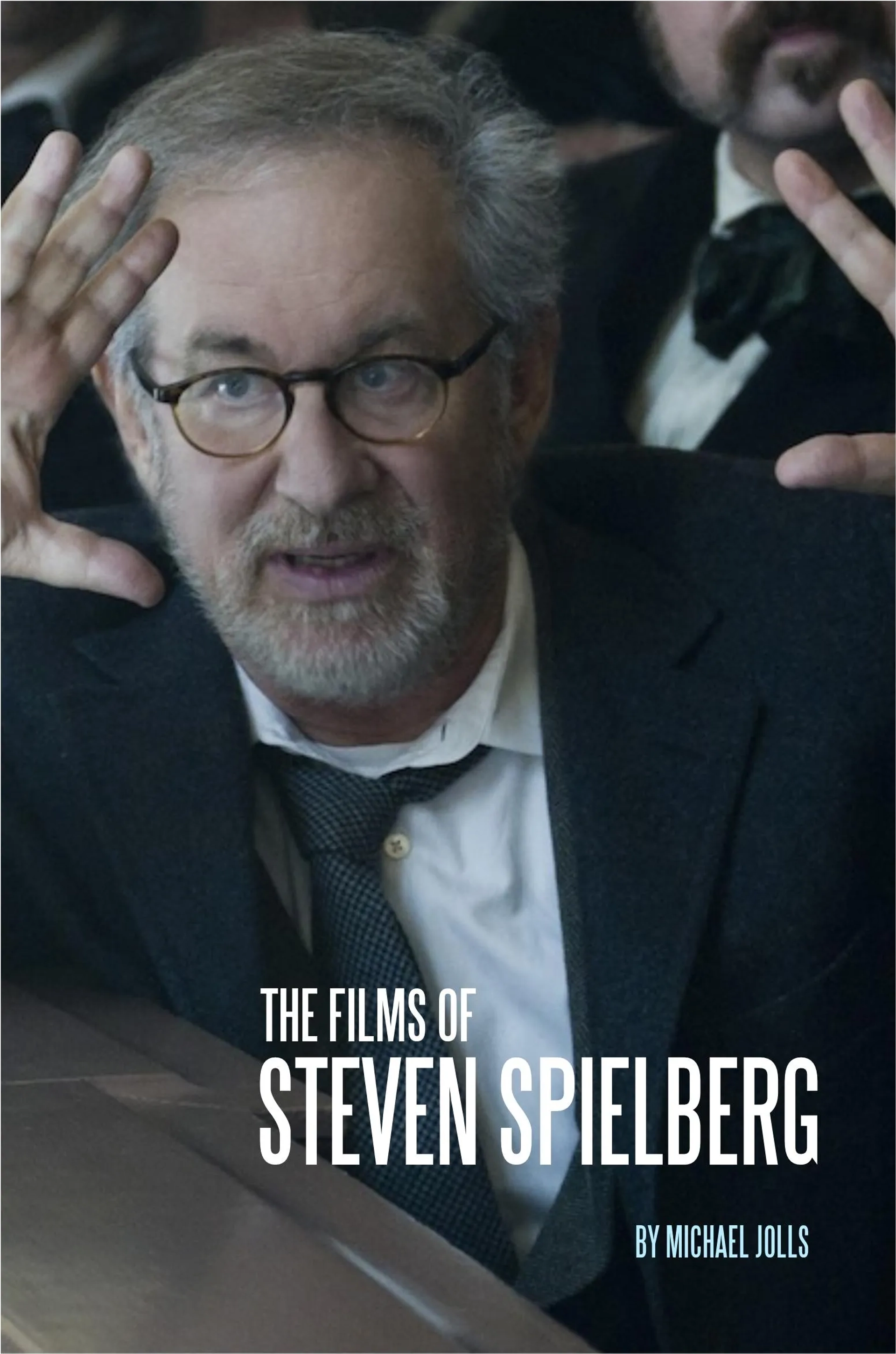 The Films of Steven Spielberg by Michael Jolls