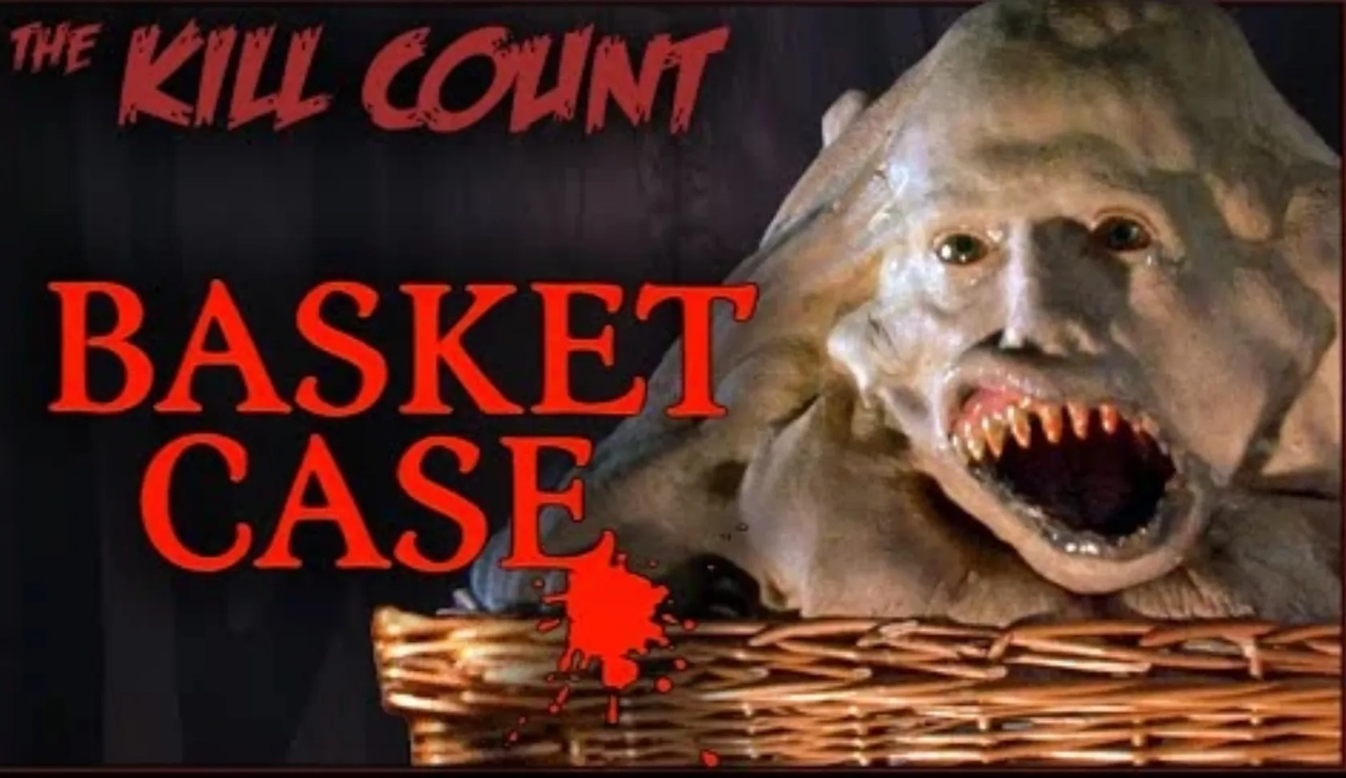 The Kill Count: Basket Case (1982) Kill Count (2020)