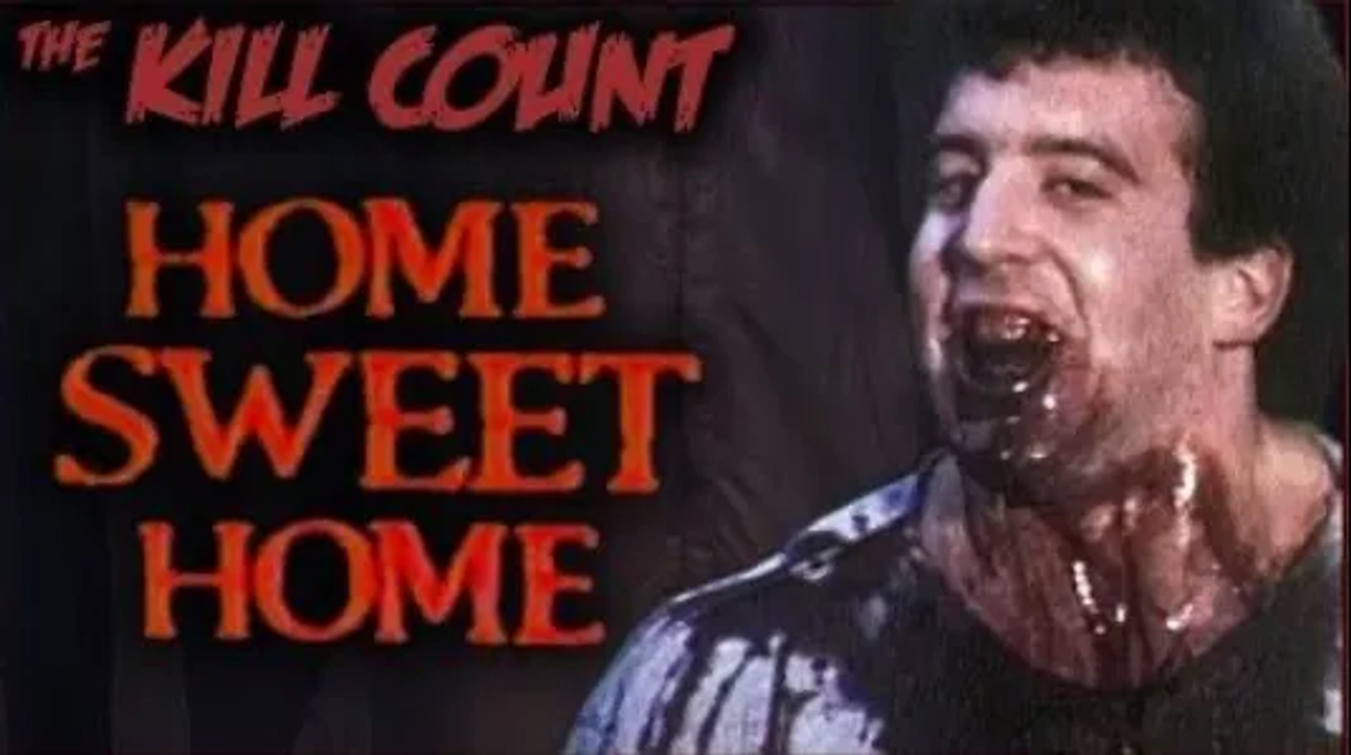 The Kill Count: Home Sweet Home (1981) Kill Count (2019)