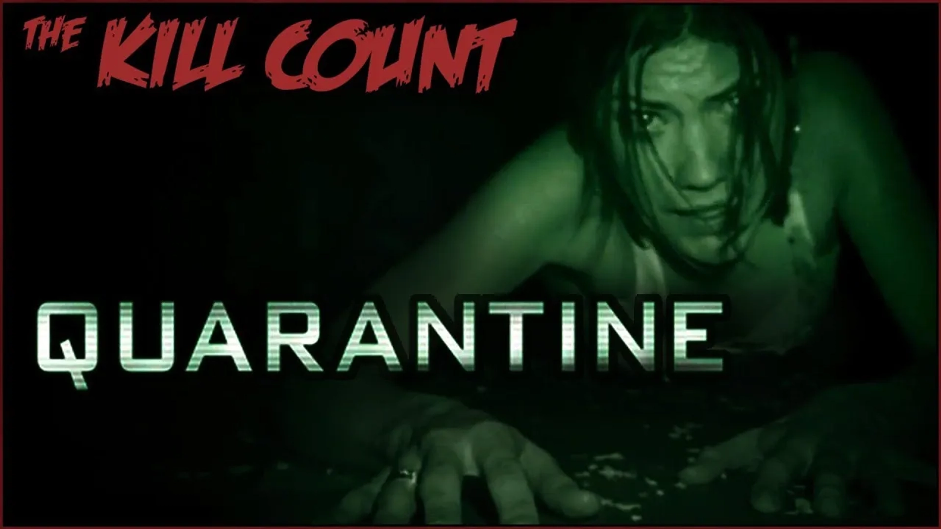 The Kill Count: Quarantine (2008) Kill Count (2020)