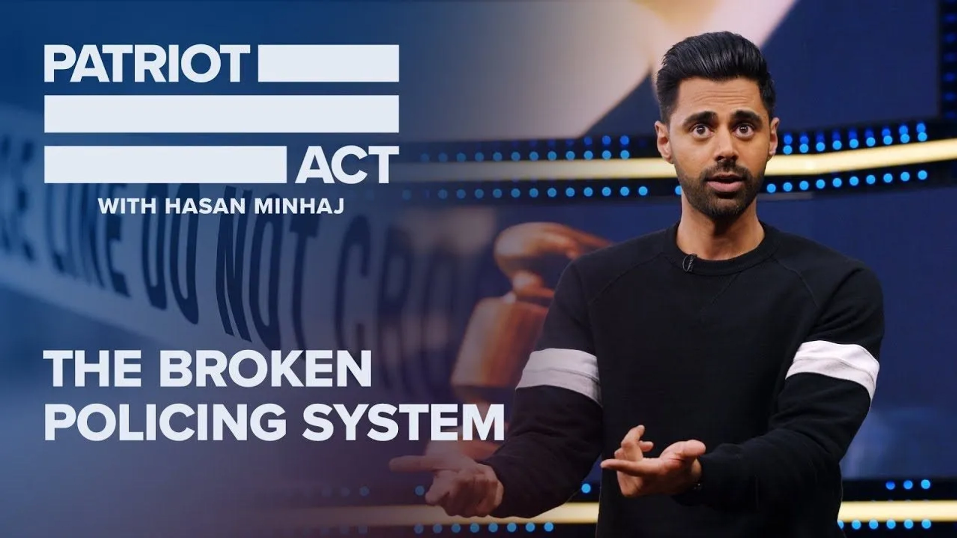 Patriot Act with Hasan Minhaj: The Broken Policing System (2019)