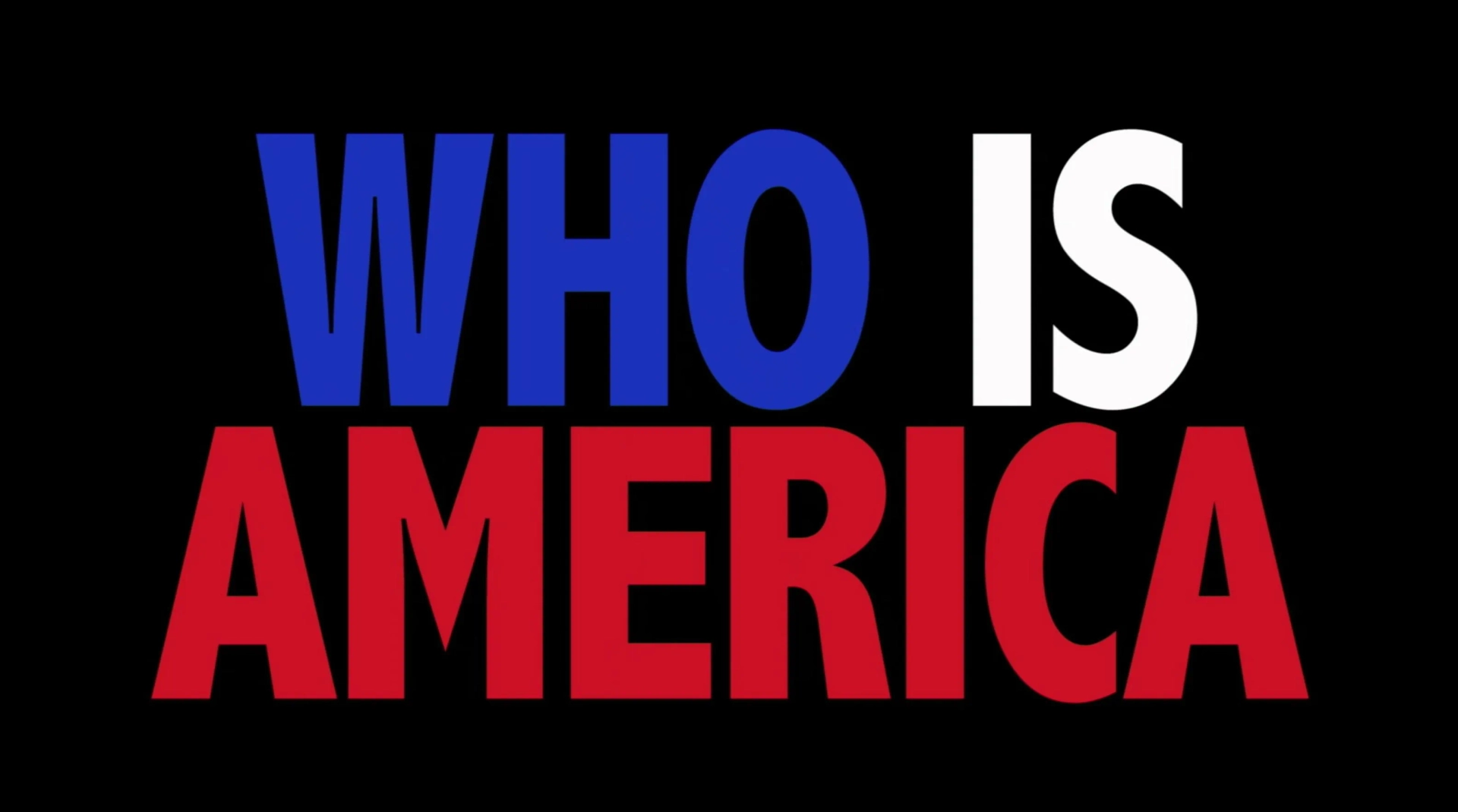 Who Is America? (2018)