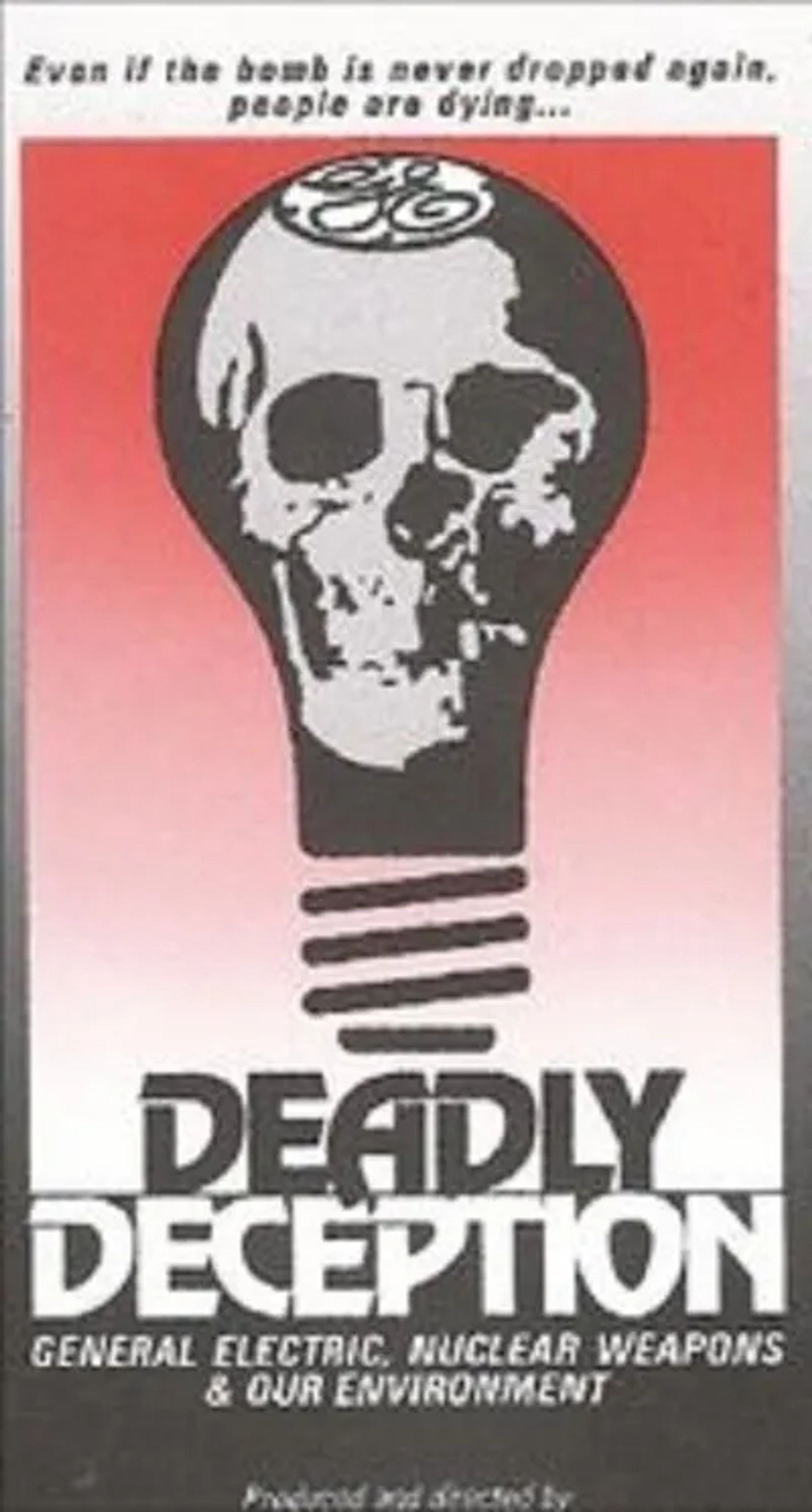 Deadly Deception: General Electric, Nuclear Weapons and Our Environment (1991)