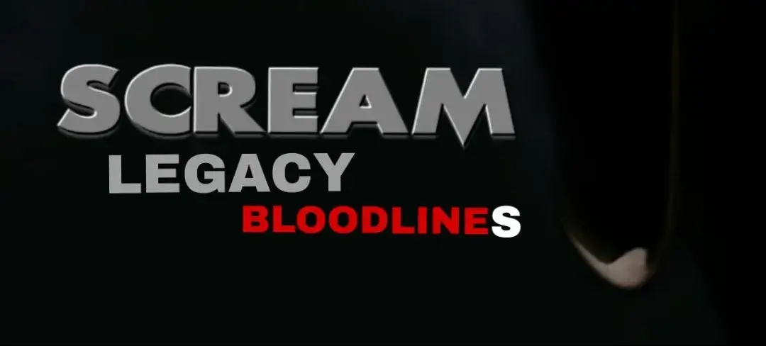 فیلم میراث جیغ: خطوط خونی (Scream Legacy: Bloodlines)