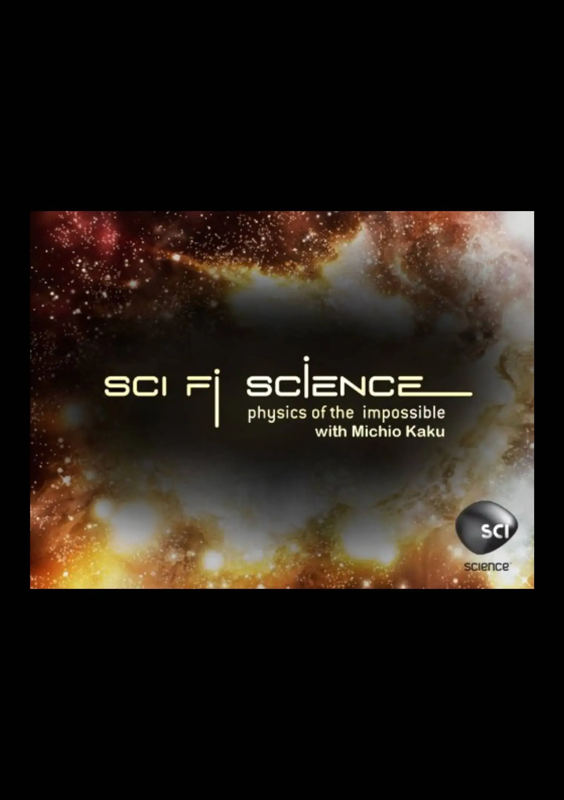 مستند علمی فیزیک غیرممکن ها (Sci Fi Science: Physics of the Impossible 2008)