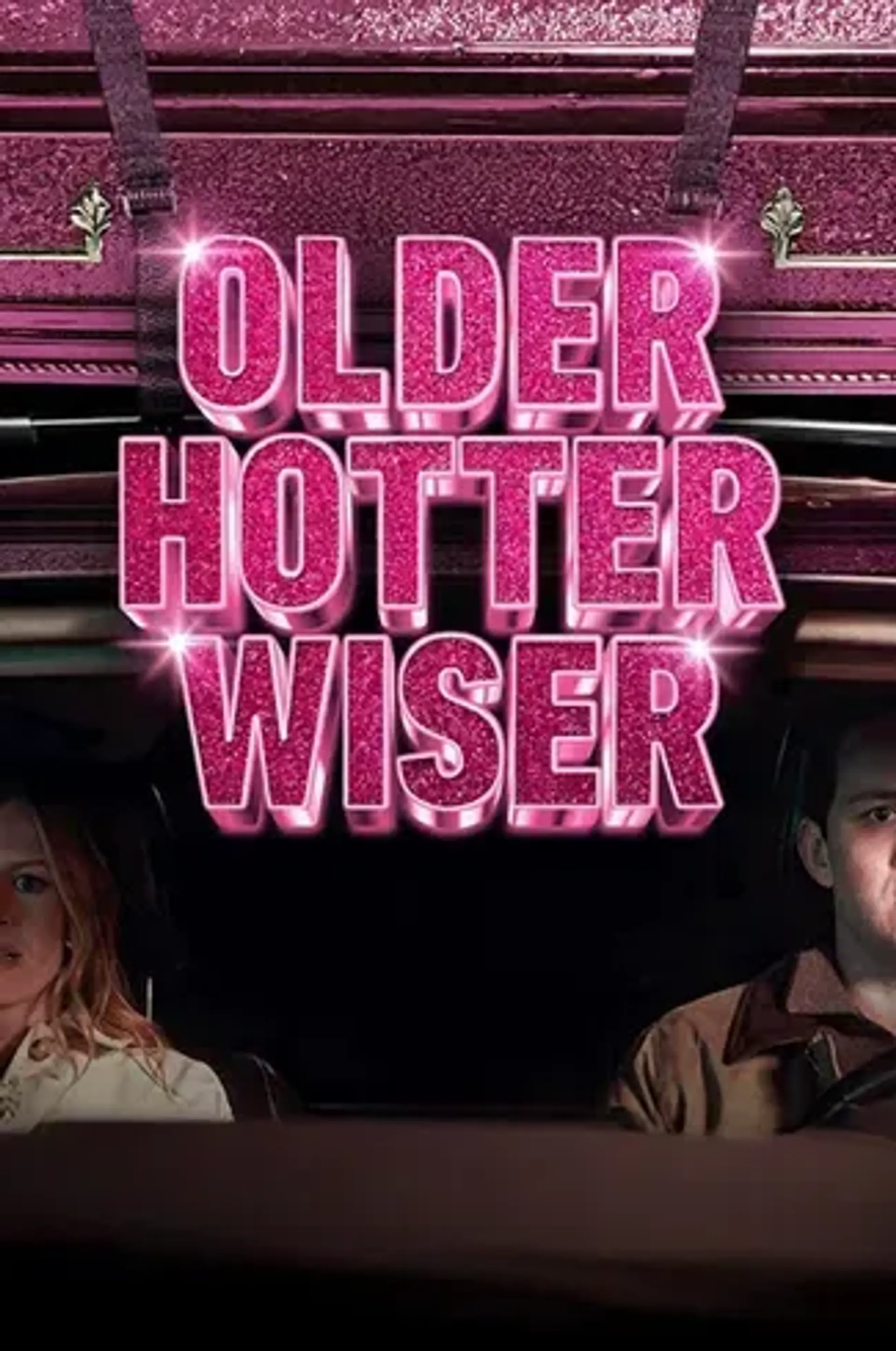 سریال بزرگتر، جذاب تر، عاقل تر (Older, Hotter, Wiser 2025)