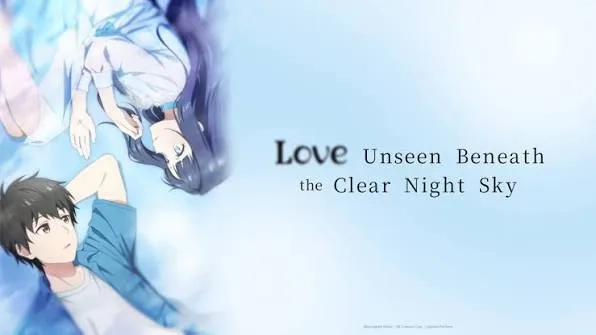 انیمه عشقی نادیدنی زیر آسمان صاف شب (Love Unseen Beneath the Clear Night Sky 2026)