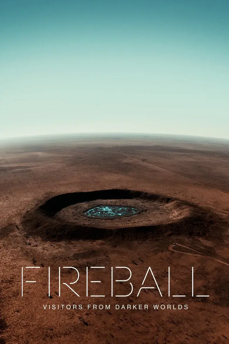 مستند توپ آتشین: مسافرانی از دنیای تاریک تر (Fireball: Visitors from Darker Worlds  2020)