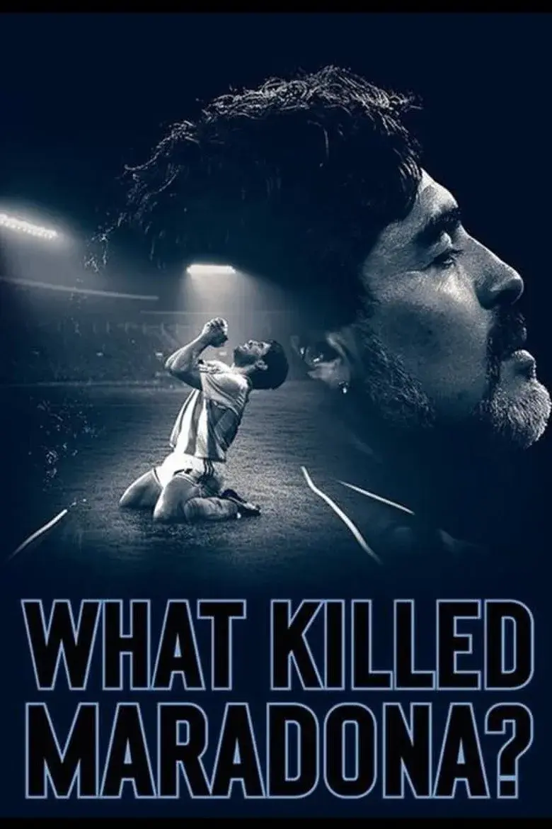 مستند چه چیزی مارادونا را کشت؟ (What Killed Maradona? 2021)