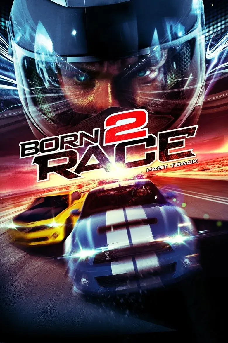 فیلم متولد شده برای مسابقه: مسیر سریع (Born to Race: Fast Track 2014)