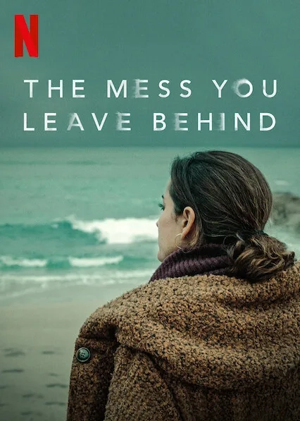 سریال آشفته بازاری که از خودت به جای می گذاری (The Mess You Leave Behind 2020)