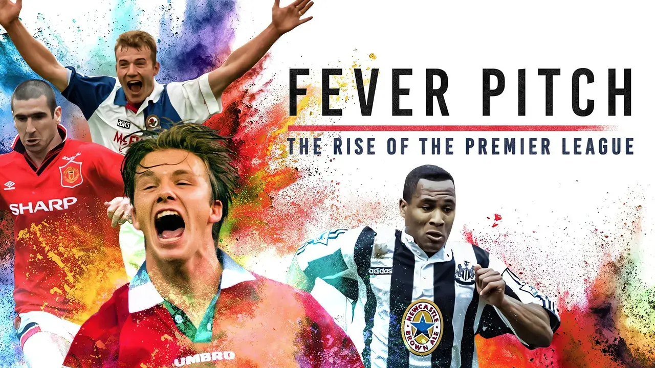 مستند سریالی پیدایش لیگ برتر انگلستان (Fever Pitch: The Rise of the Premier League 2021-2023)