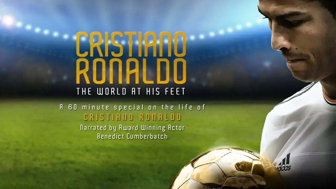 مستند کریستیانو رونالدو: جهان زیر پایش (Cristiano Ronaldo: World at His Feet 2014)