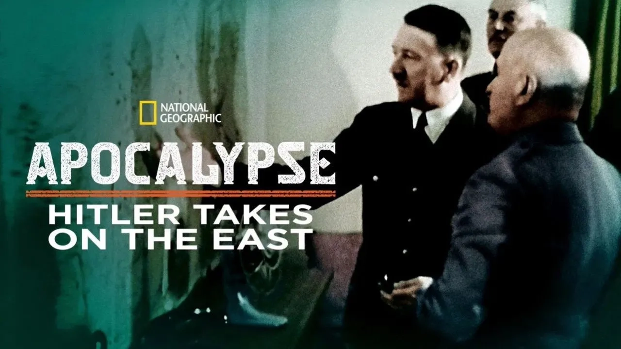 مستند آخرالزمان: هیتلر شرق را می گیرد (Apocalypse: Hitler Takes on the East 2021)