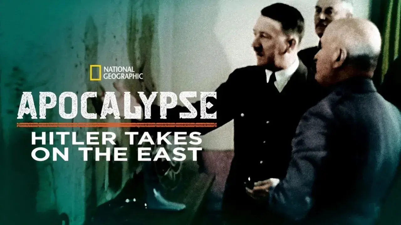 مستند آخرالزمان: هیتلر شرق را می گیرد (Apocalypse: Hitler Takes on the East 2021)