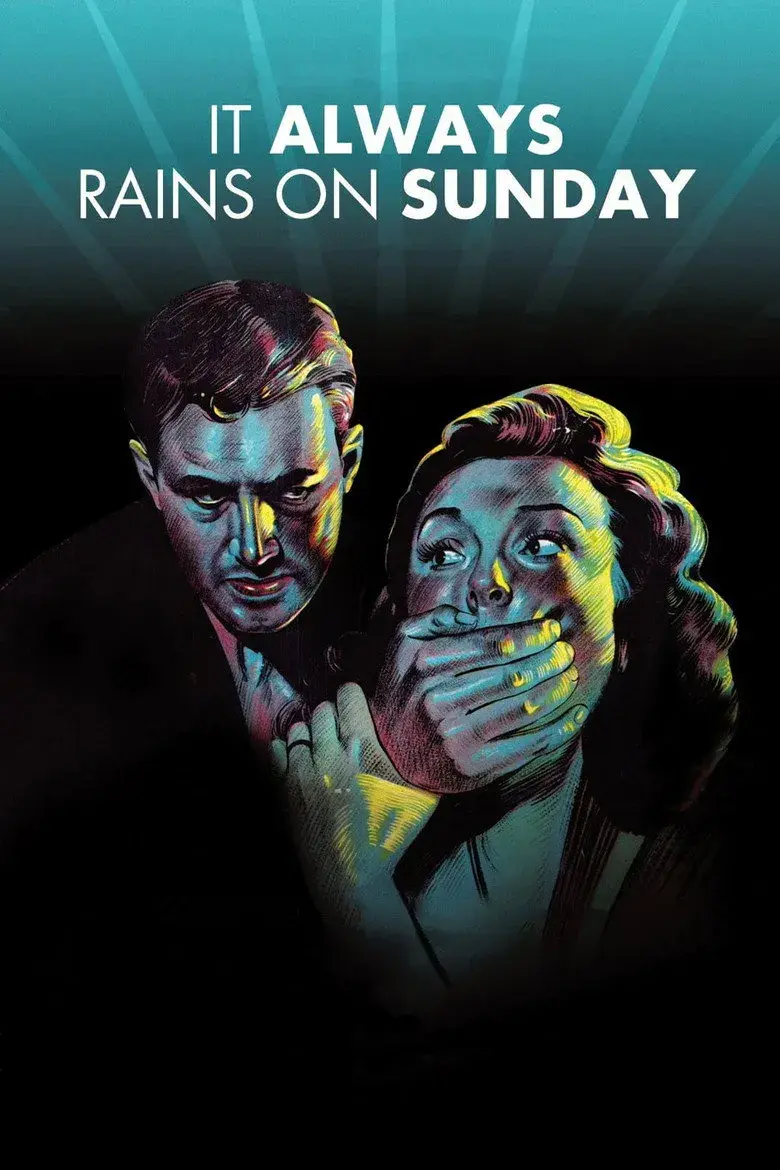 فیلم همیشه یکشنبه‌ها باران می‌بارد (It Always Rains on Sunday 1947)