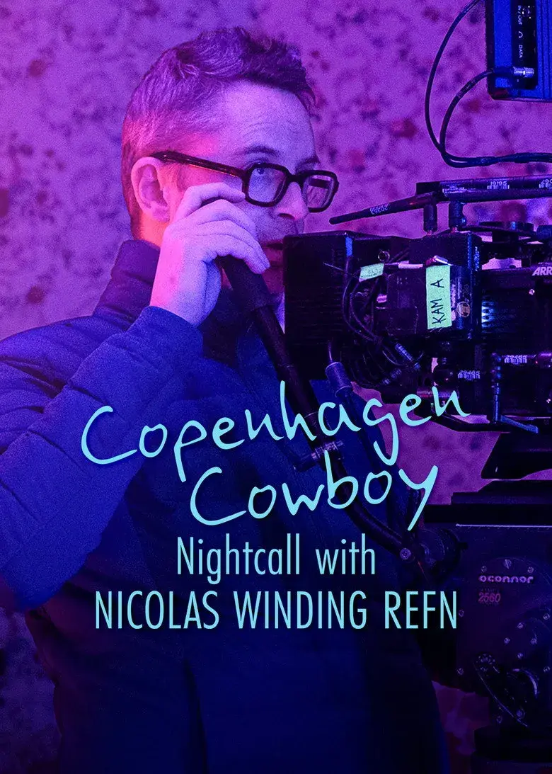 مستند کابوی کپنهاگ: پشت صحنه با نیکلاس ویندینگ رفن (Copenhagen Cowboy: Nightcall with Nicolas Winding Refn 2023)