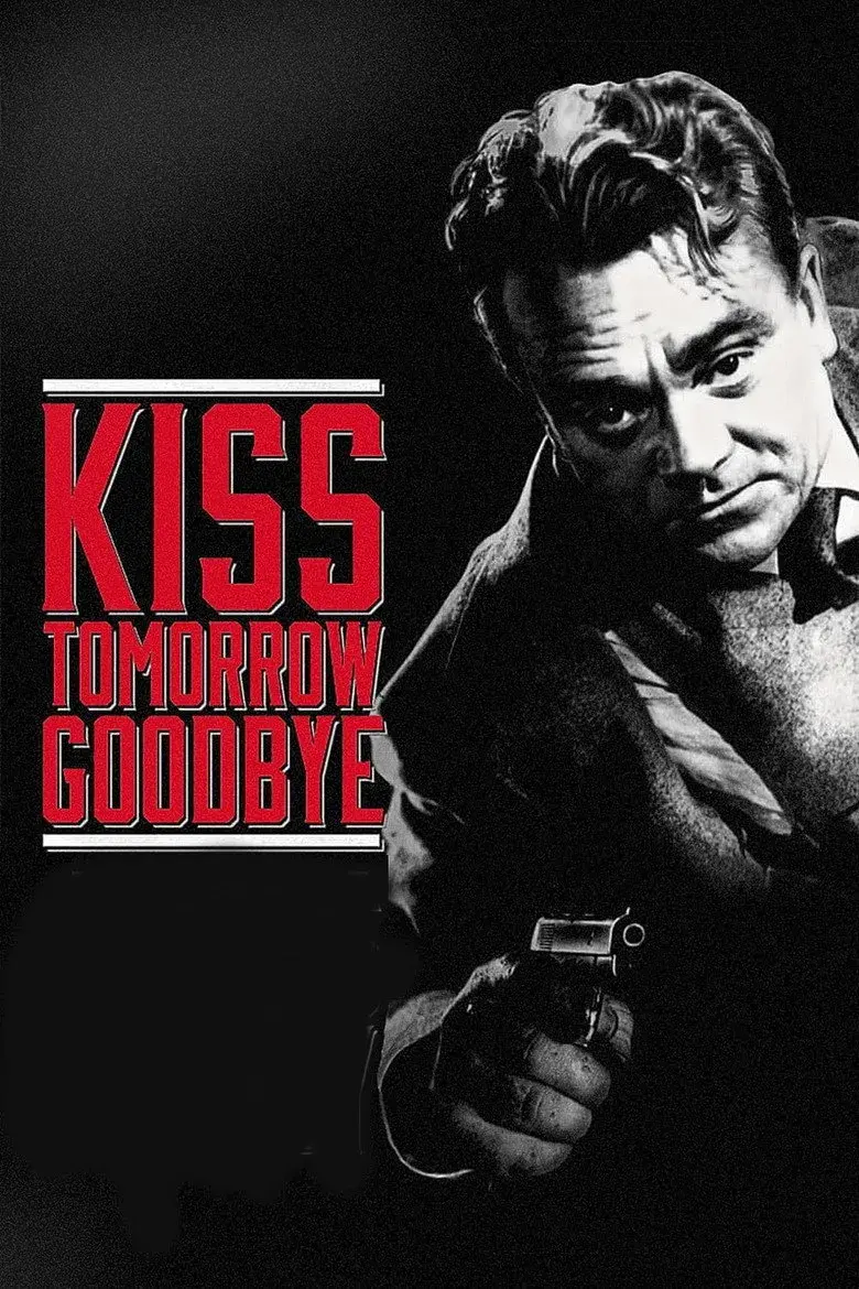 فیلم فردا را با بوسه بدرود بگو (Kiss Tomorrow Goodbye 1950)