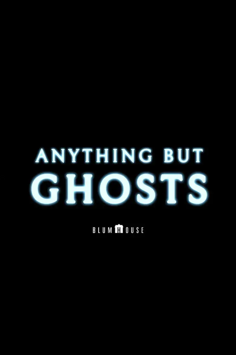 فیلم هرچیزی جز ارواح (Anything but Ghosts 2027)