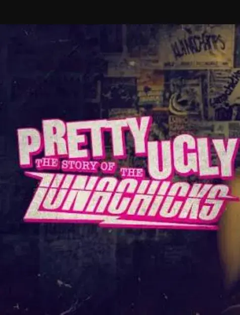 مستند زیبای زشت: داستان گروه «لوناچیکس» (Pretty Ugly: The Story of the Lunachicks 2026)