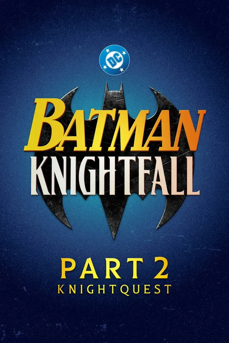 انیمیشن بتمن: سقوط شوالیه، بخش دوم: جستجوی شوالیه (Batman: Knightfall Part 2: Knightquest)