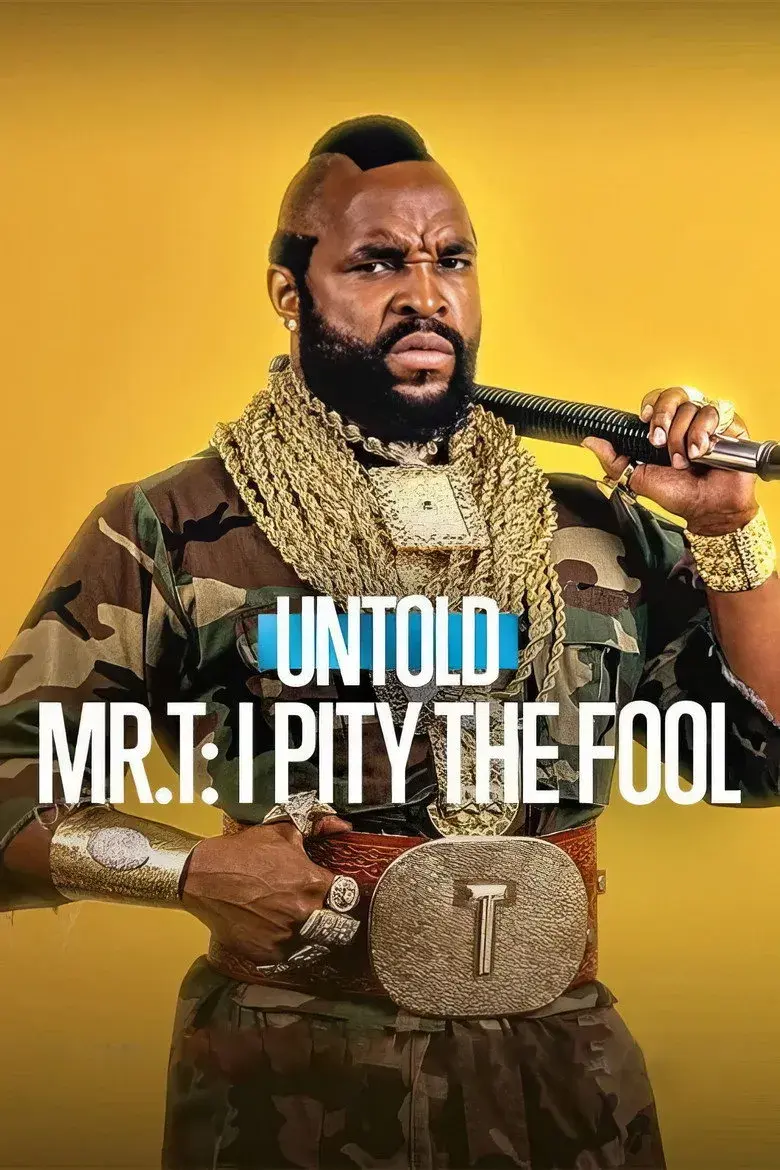 مستند ناگفته ها: آقای تی؛ من برای احمق ها تاسف می خورم (Untold Mr. T: I Pity the Fool 2026)